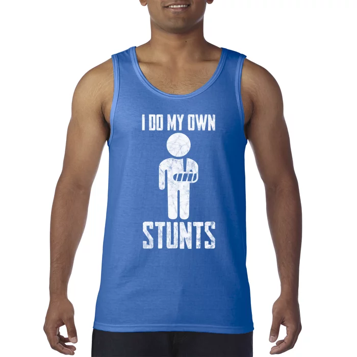 Injury I Do My Own Stunts Broken Arm Get Well Soon Great Gift Tank Top