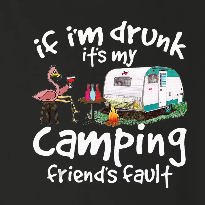 If Im Drunk Its My Camping Friends Fault Funny Flamingo Toddler Long Sleeve Shirt