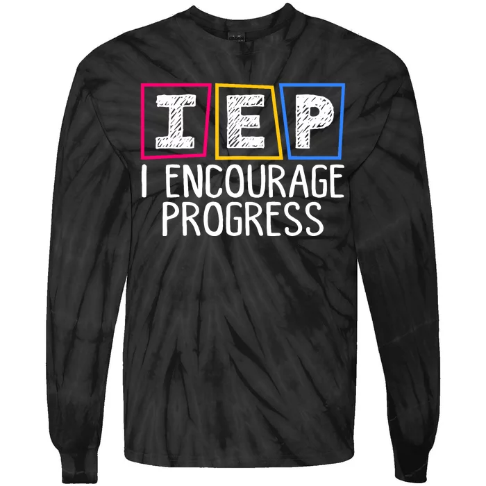 Iep I Encourage Progress Special Education Teacher Sped Tie-Dye Long Sleeve Shirt