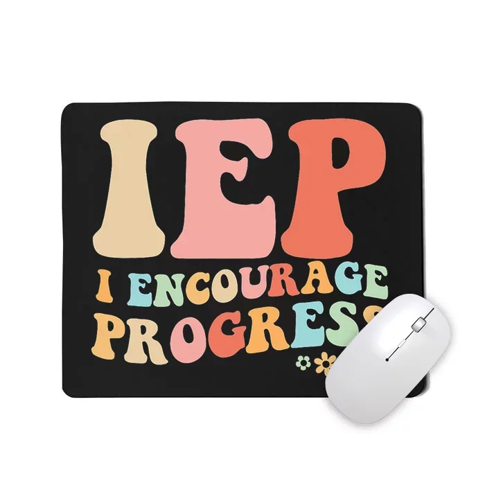 IEP I Encourage Progress Special Education teacher graphics Mousepad