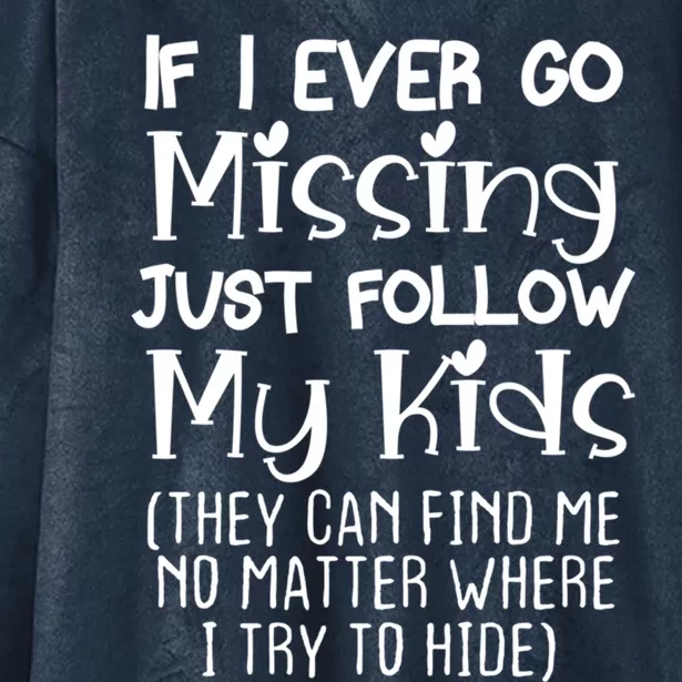 If I Ever Go Missing Please Follow My Sarcastic Mom Tee Meaningful Gift Hooded Wearable Blanket