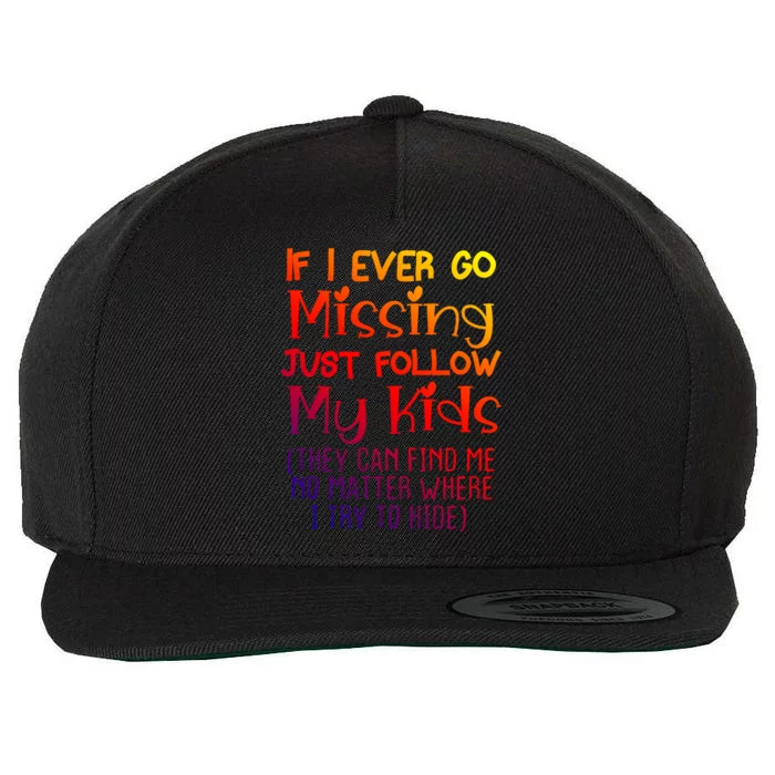 If I Ever Go Missing Please Follow My Sarcastic Mom Tee Gift Wool Snapback Cap