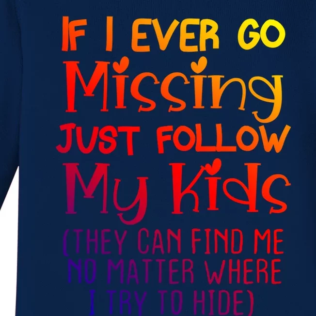 If I Ever Go Missing Please Follow My Sarcastic Mom Tee Gift Baby Long Sleeve Bodysuit