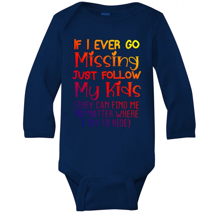 If I Ever Go Missing Please Follow My Sarcastic Mom Tee Gift Baby Long Sleeve Bodysuit