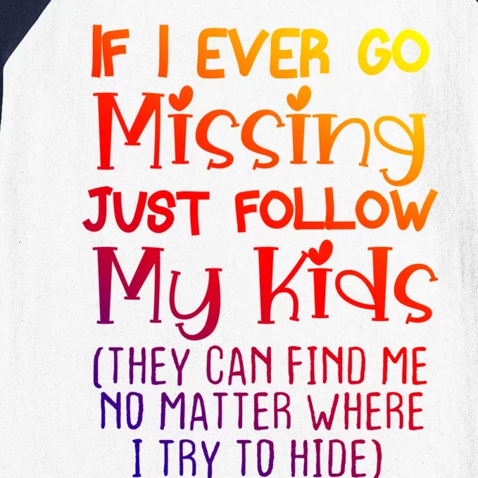 If I Ever Go Missing Please Follow My Sarcastic Mom Tee Gift Baseball Sleeve Shirt