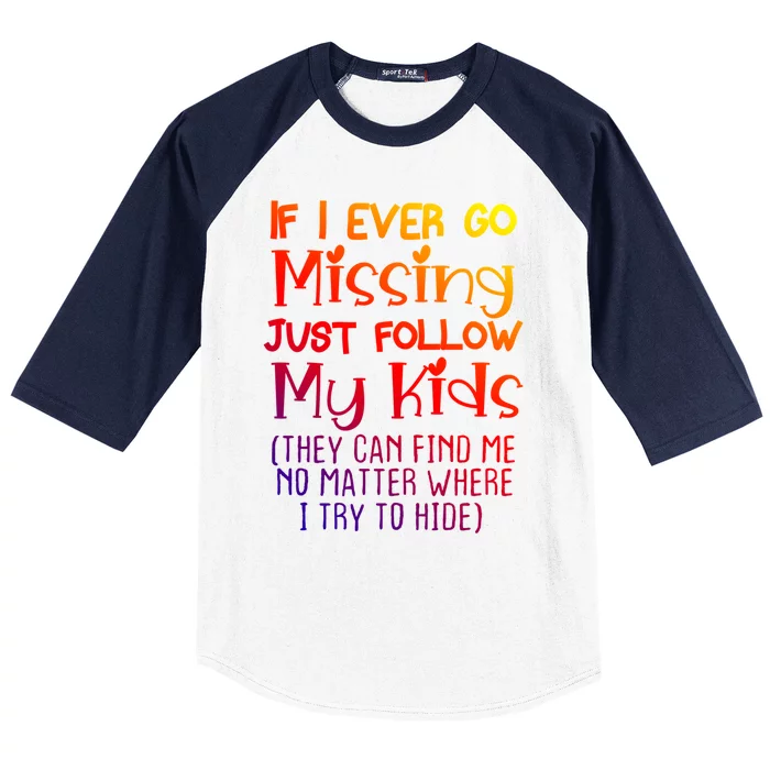 If I Ever Go Missing Please Follow My Sarcastic Mom Tee Gift Baseball Sleeve Shirt