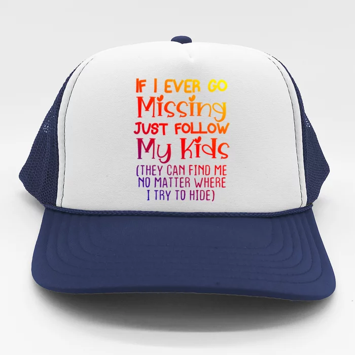 If I Ever Go Missing Please Follow My Sarcastic Mom Tee Gift Trucker Hat