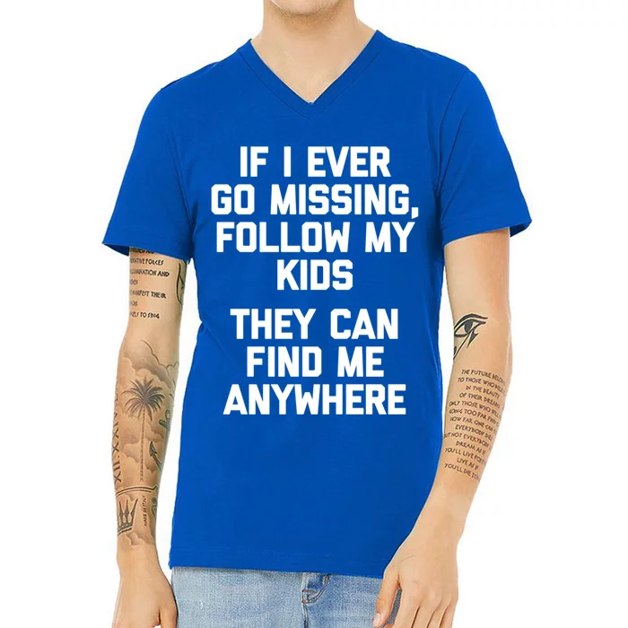 If I Ever Go Missing Follow My (They Find Me Anywhere) Meaningful Gift V-Neck T-Shirt