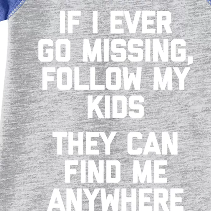 If I Ever Go Missing Follow My (They Find Me Anywhere) Meaningful Gift Infant Baby Jersey Bodysuit