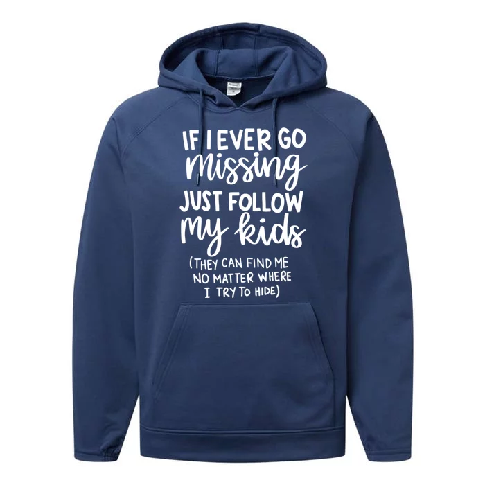 If I Ever Go Missing Just Follow My Mom Mother's Day Gift Performance Fleece Hoodie