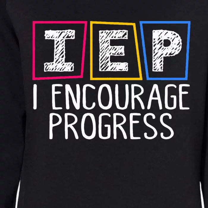 Iep I Encourage Progress Special Education Teacher Sped Womens California Wash Sweatshirt