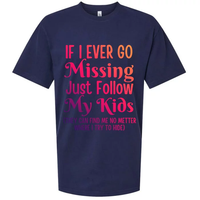 If I Ever Go Missing Just Follow My Sarcastic Mother's Gift Sueded Cloud Jersey T-Shirt