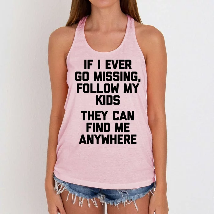 If I Ever Go Missing Follow My (They Find Me Anywhere) Cute Gift Women's Knotted Racerback Tank