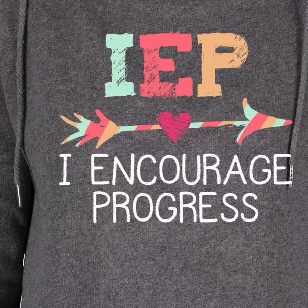 Iep I Encourage Progress Special Education School Teacher Great Gift Womens Funnel Neck Pullover Hood