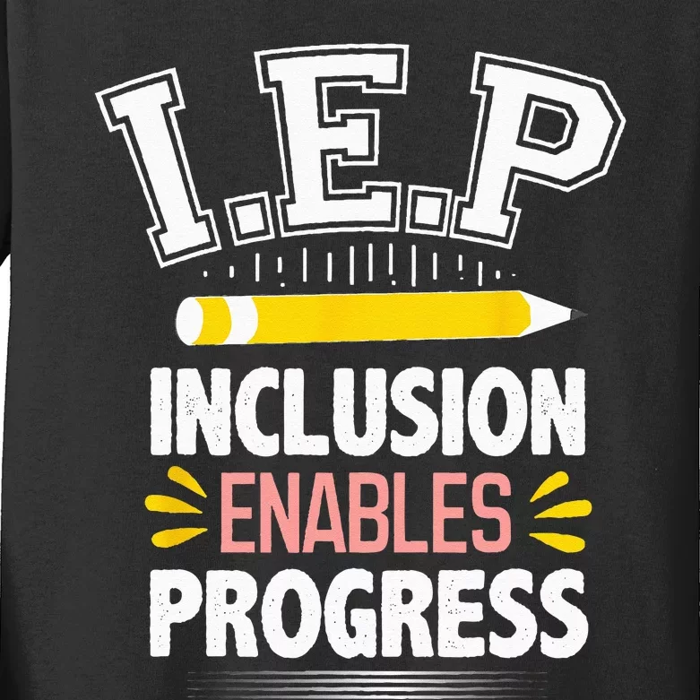 IEP Inclusion Enable Progress Special Education Teacher Kids Long Sleeve Shirt