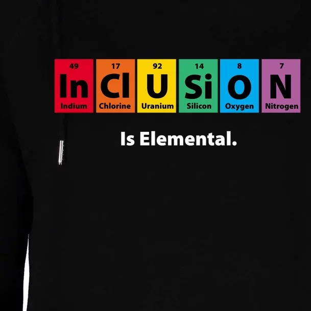 Inclusion Is Elemental Womens Funnel Neck Pullover Hood