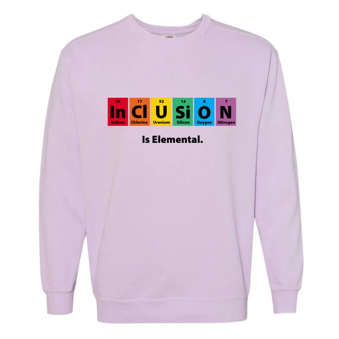 Inclusion Is Elemental Garment-Dyed Sweatshirt