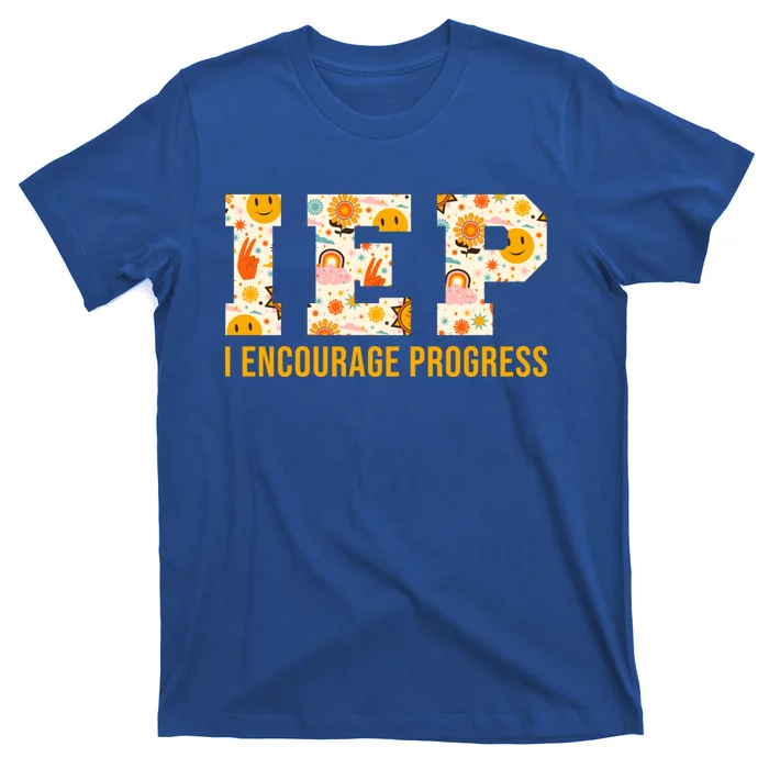 Iep I Encourage Progress Special Education School Teacher Gift T-Shirt