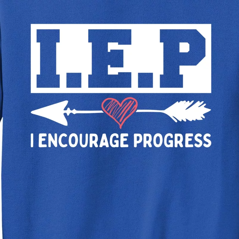 Iep I Encourage Progress Special Education Teacher Gift Sweatshirt