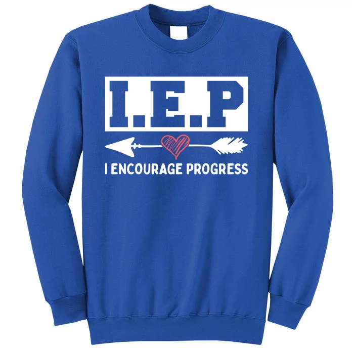 Iep I Encourage Progress Special Education Teacher Gift Sweatshirt