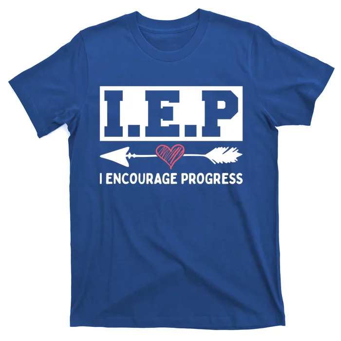 Iep I Encourage Progress Special Education Teacher Gift T-Shirt