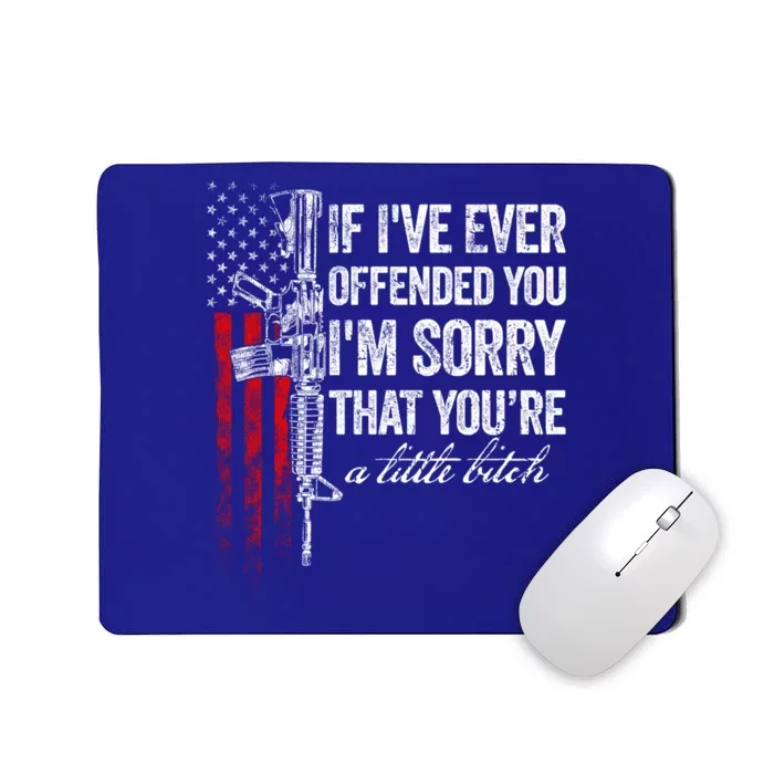 If Ive Ever Offended You Im Sorry American Flag Gift Mousepad