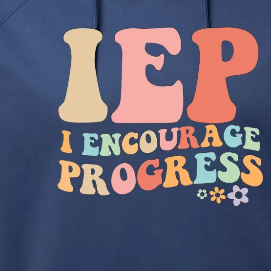 IEP I Encourage Progress Special Education teacher graphics Performance Fleece Hoodie