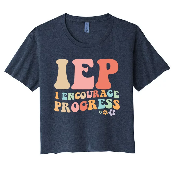 IEP I Encourage Progress Special Education teacher graphics Women's Crop Top Tee