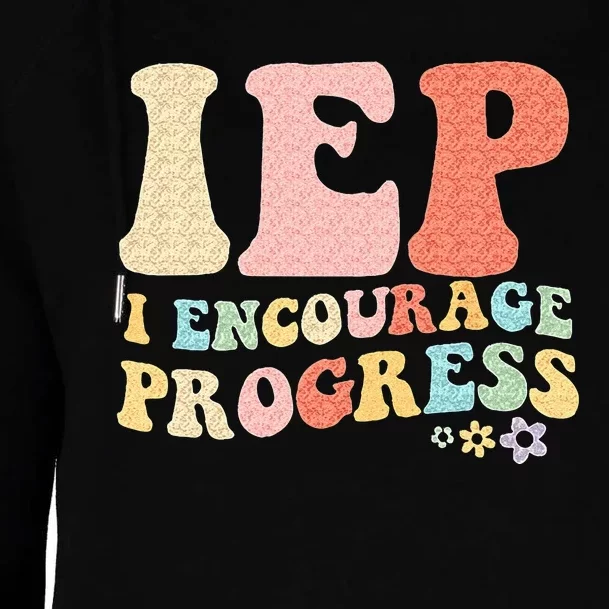 IEP I Encourage Progress Special Education Teacher Graphics Womens Funnel Neck Pullover Hood