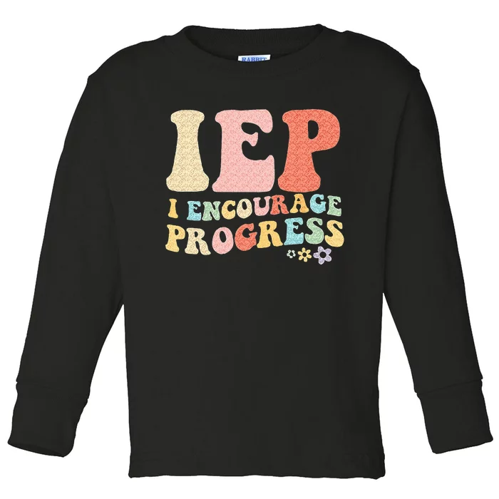 IEP I Encourage Progress Special Education Teacher Graphics Toddler Long Sleeve Shirt