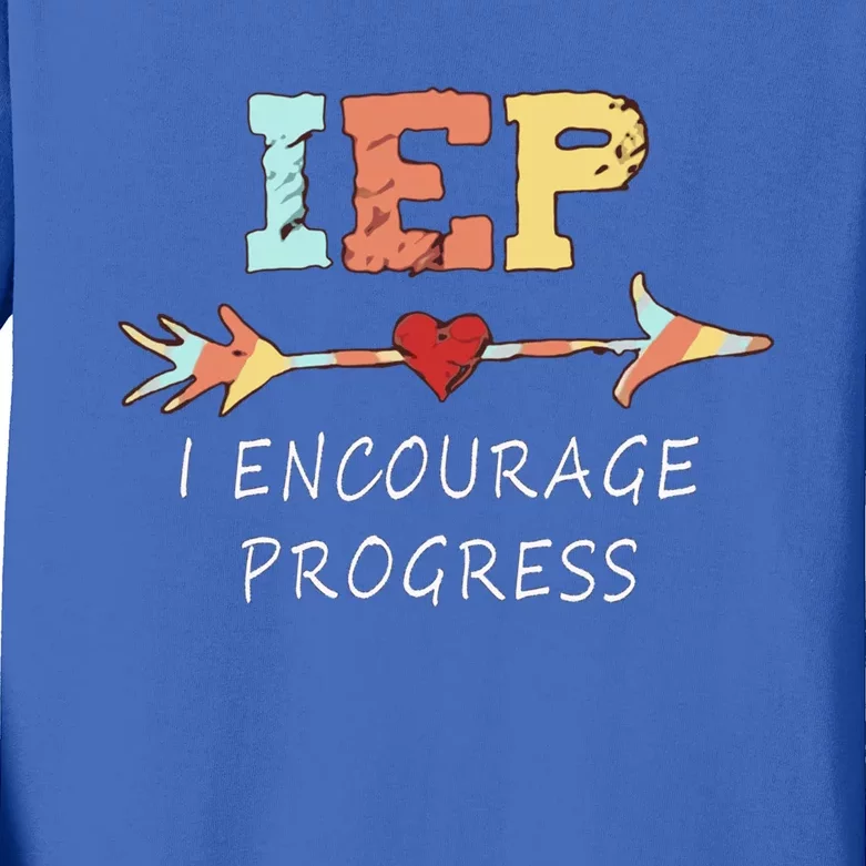 Iep I Encourage Progress Special Education Great Gift Teacher Tee Gift Kids Long Sleeve Shirt