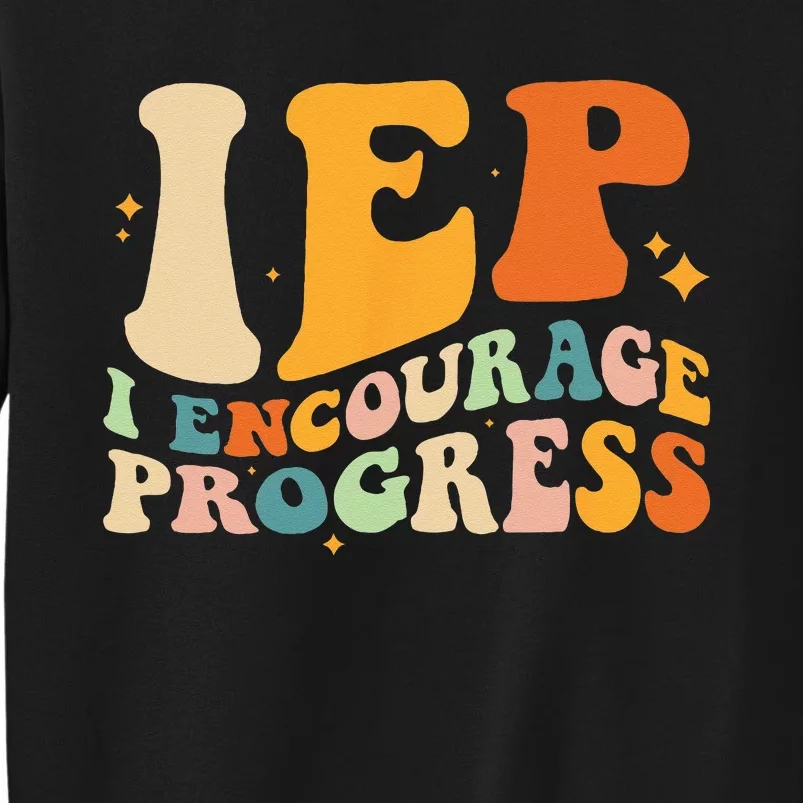 IEP I Encourage Progress Special Education Teacher School Sweatshirt