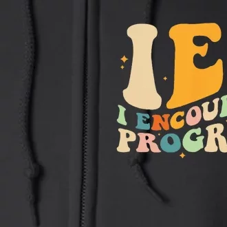 IEP I Encourage Progress Special Education Teacher School Full Zip Hoodie