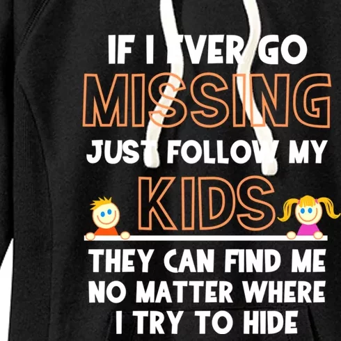 If I Ever Go Missing Follow My Funny Parenting Meaningful Gift Women's Fleece Hoodie