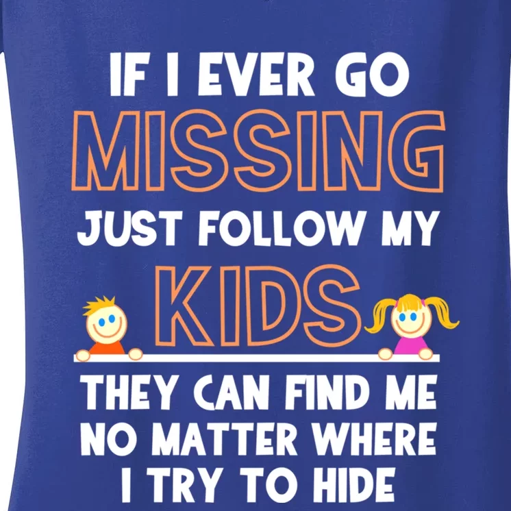 If I Ever Go Missing Follow My Funny Parenting Meaningful Gift Women's V-Neck T-Shirt