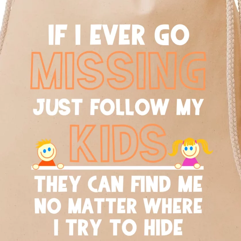 If I Ever Go Missing Follow My Funny Parenting Gift Drawstring Bag