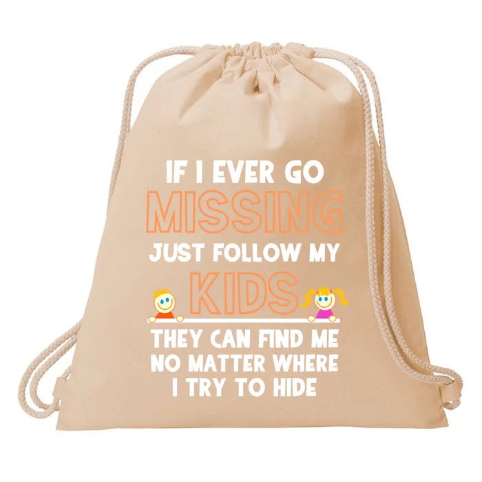 If I Ever Go Missing Follow My Funny Parenting Gift Drawstring Bag