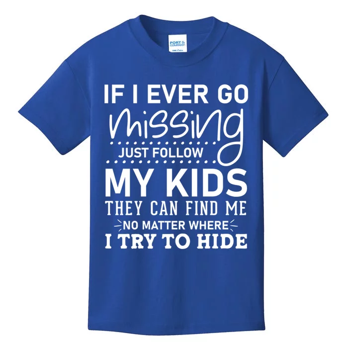 If I Ever Go Missing Follow My Graphic Tees Funny Funny Gift Kids T-Shirt