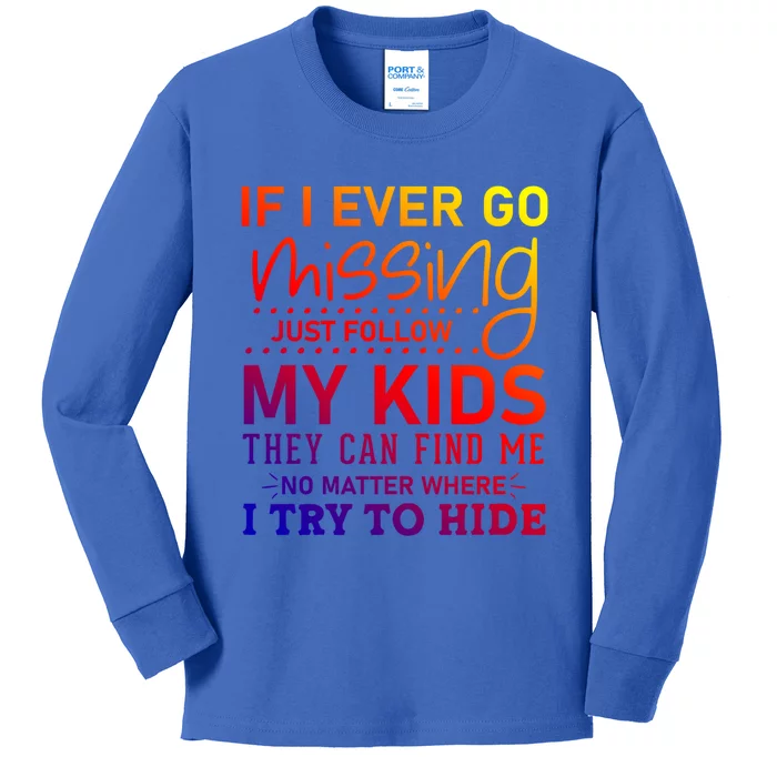 If I Ever Go Missing Follow My Graphic Tees Funny Gift Kids Long Sleeve Shirt