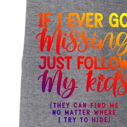 If I Ever Go Missing Just Follow My Funny Mom Sarcastic Gift Doggie 3-End Fleece Hoodie