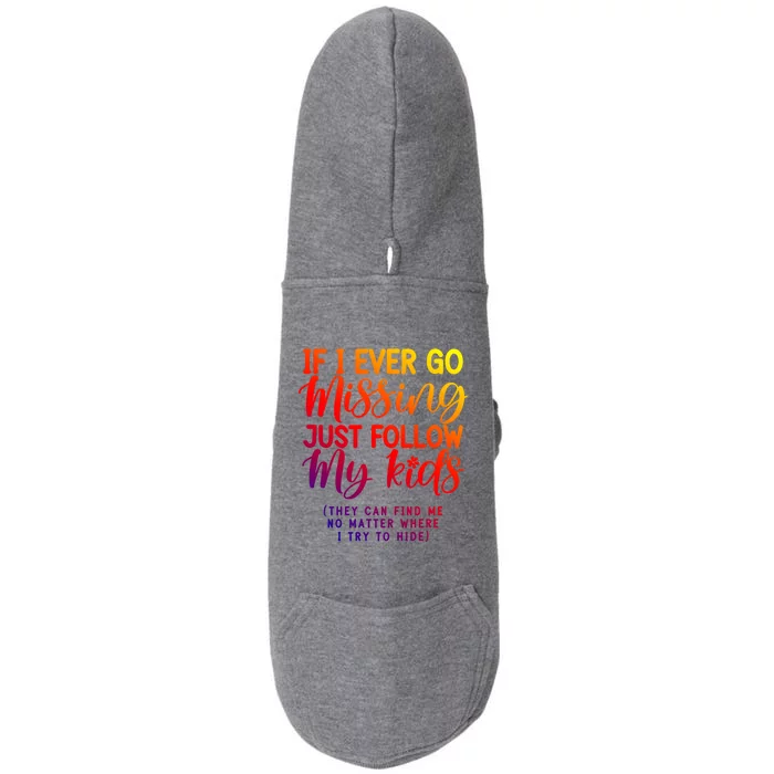 If I Ever Go Missing Just Follow My Funny Mom Sarcastic Gift Doggie 3-End Fleece Hoodie