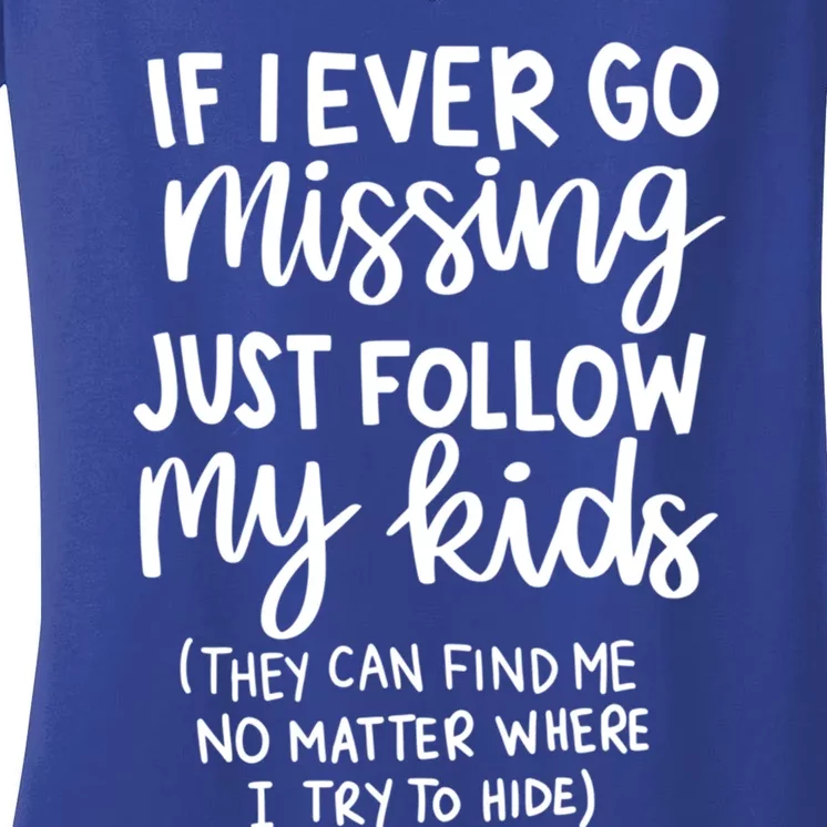 If I Ever Go Missing Just Follow My Funny Mothers Day Gift Women's V-Neck T-Shirt