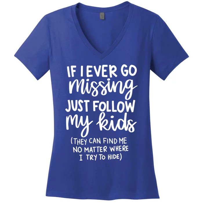 If I Ever Go Missing Just Follow My Funny Mothers Day Gift Women's V-Neck T-Shirt