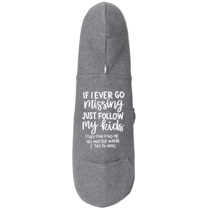 If I Ever Go Missing Just Follow My Funny Mothers Day Gift Doggie 3-End Fleece Hoodie