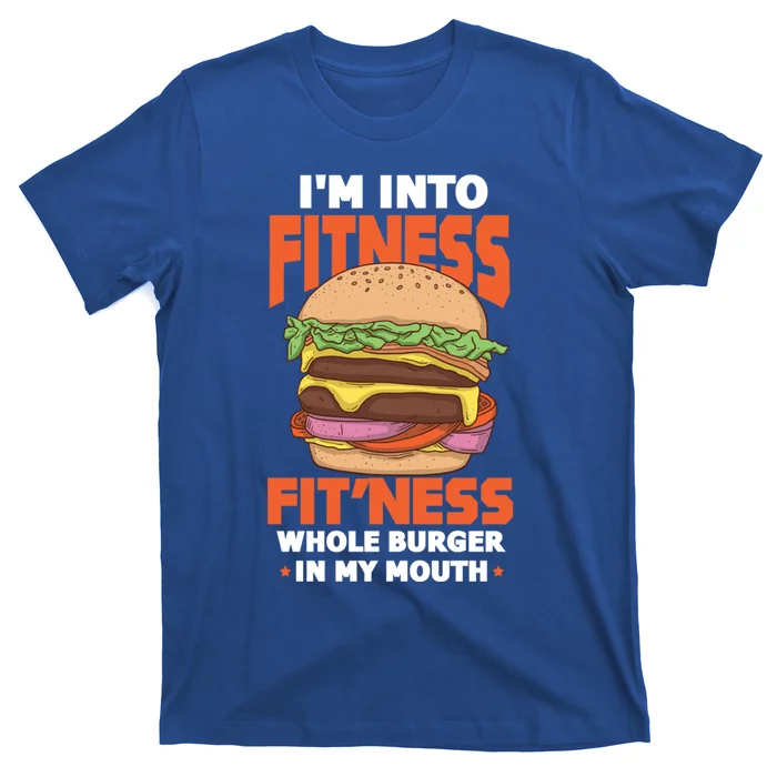 Im Into Fitness Burger Hamburger Fast Food Foodie Gift T-Shirt