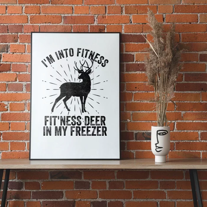 Im Into Fitness Fitness Deer In My Freezer Poster