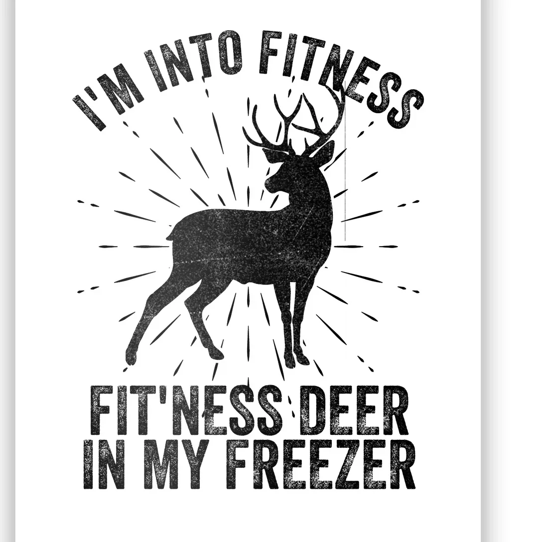 Im Into Fitness Fitness Deer In My Freezer Poster