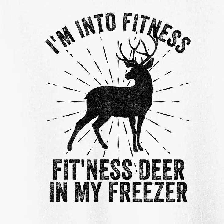 Im Into Fitness Fitness Deer In My Freezer Toddler T-Shirt