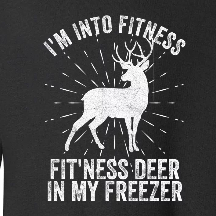 Im Into Fitness Fitness Deer In My Freezer Toddler Sweatshirt