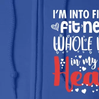 Im Into Fitness Fitness Whole Love In My Heart Valentine Gift Full Zip Hoodie